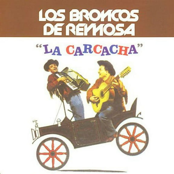 Los Broncos de Reynosa - La Carcacha - Music & Performance - CD