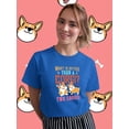 thumbnail image 2 of What Is Better Than A Corgi? T-Shirt Women -Image by Shutterstock, Female Small, 2 of 4