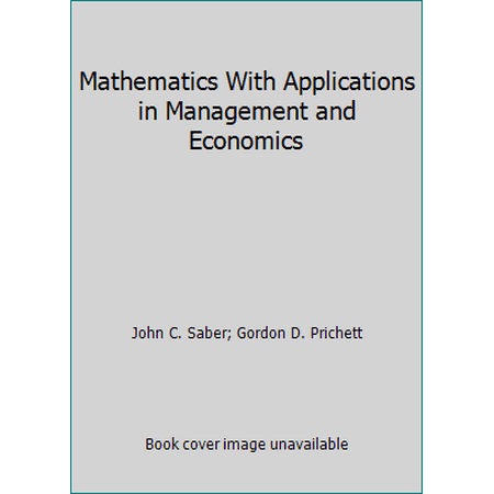 Mathematics With Applications in Management and Economics [Hardcover - Used]