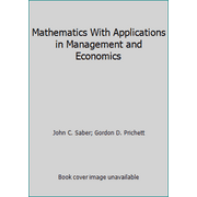 Mathematics With Applications in Management and Economics [Hardcover - Used]