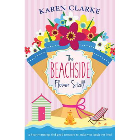 The Beachside Flower Stall : A Feel Good Romance to Make You Laugh Out (Best Selling Male Romance Authors)