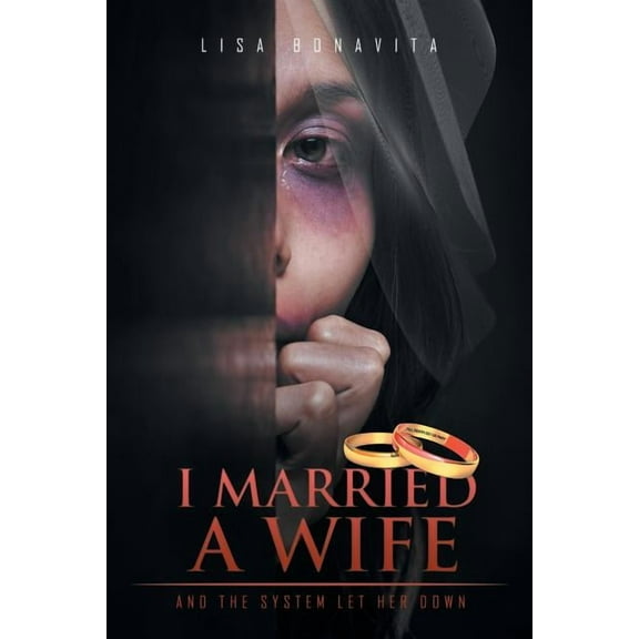 I Married a Wife : And the System Let Her Down