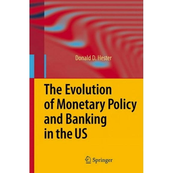 The Evolution of Monetary Policy and Banking in the US (Hardcover)