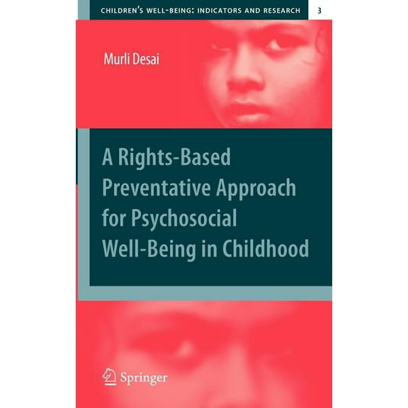 Children's Well-Being: Indicators and Re A Rights-Based Preventative Approach for Psychosocial Well-Being in Childhood, Book 3, (Hardcover)