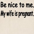 thumbnail image 2 of CafePress - BE NICE TO ME MY WIFE IS PREGNANT Tote Bag - Unisex Canvas Tote Bag, Beige, 1-Piece, 2 of 7