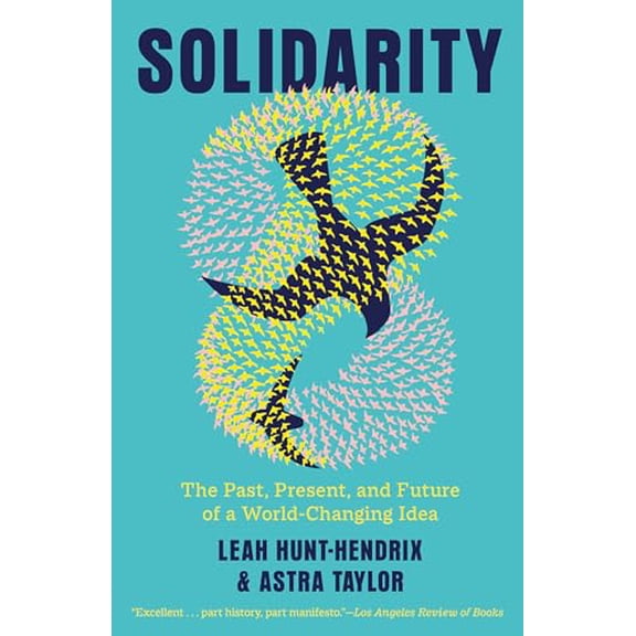 Pre-Owned Solidarity: The Past, Present, and Future of a World-Changing Idea (Paperback) 0593686993 9780593686997