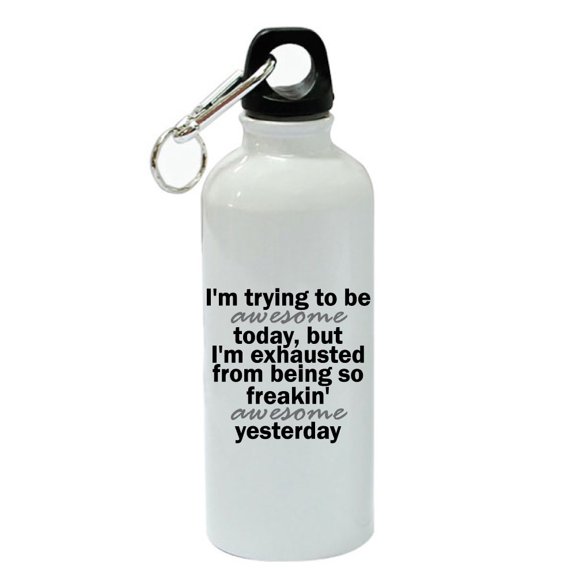 I'm Trying To Be Awesome White Aluminum Sports 20 oz Water Bottle