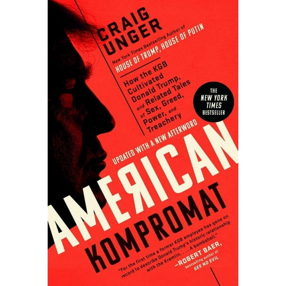 American Kompromat: How the KGB Cultivated Donald Trump, and Related Tales of Sex, Greed, Power, and Treachery, (Paperback)