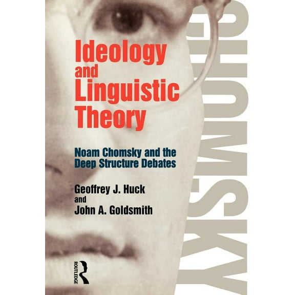 History of Linguistic Thought Ideology and Linguistic Theory: Noam Chomsky and the Deep Structure Debates, (Hardcover)