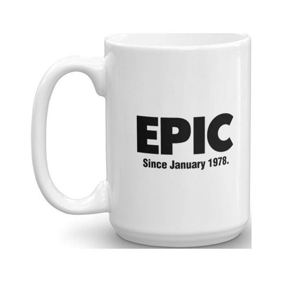 Epic Since January 1978 Coffee & Tea Gift Mug, 40th Birthday Gag Gifts for Best Friend, Wife, Husband, Sister, Brother, Son, Daughter, Male or Female, Him or Her & Mens or Womens (15oz)