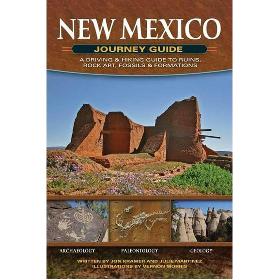 Adventure Journey Guides New Mexico Journey Guide: A Driving & Hiking Guide to Ruins, Rock Art, Fossils & Formations, (Paperback)