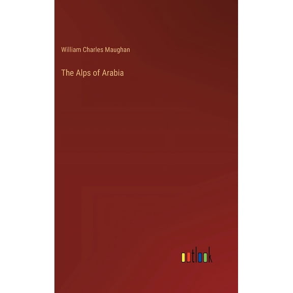 The Alps of Arabia (Hardcover)
