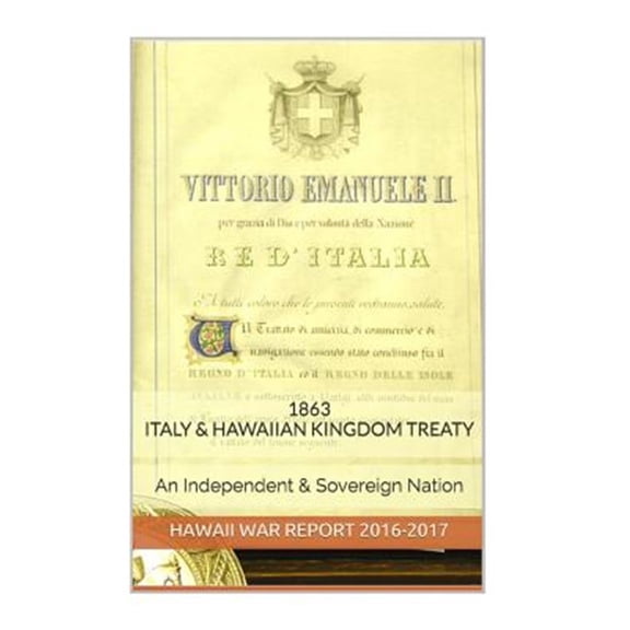 Pre-Owned 1863 Italian & Hawaiian Kingdom Treaty : Hawaii War Report 2016-2017