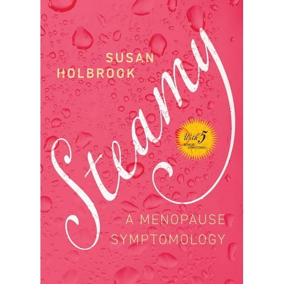 Steamy: A Menopause Symptomology, (Paperback)