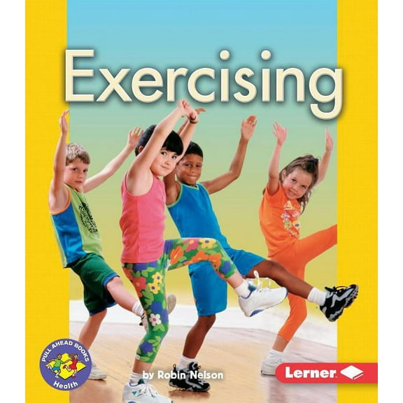 Pull Ahead Books -- Health: Exercising (Paperback)