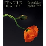 Fragile Beauty : Photographs from the Sir Elton John and David Furnish Collection (Hardcover)