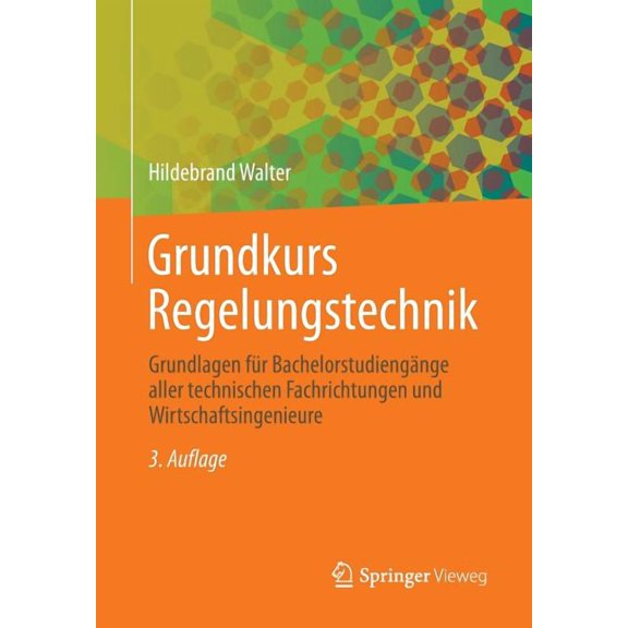 Grundkurs Regelungstechnik: Grundlagen Für Bachelorstudiengänge Aller Technischen Fachrichtungen Und Wirtschaftsingenieu, (Paperback)