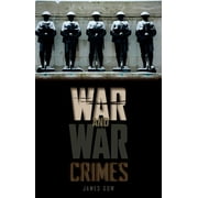 War and War Crimes: The Military, Legitimacy and Success in Armed Conflict [Hardcover - Used]