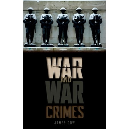 War and War Crimes: The Military, Legitimacy and Success in Armed Conflict [Hardcover - Used]