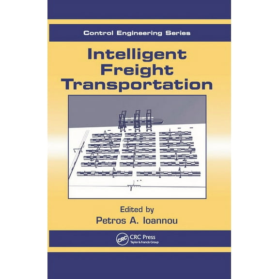 Automation and Control Engineering Intelligent Freight Transportation, Book 27, (Paperback)