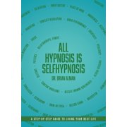 All Hypnosis Is Self-Hypnosis, (Paperback)
