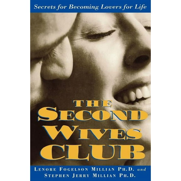 The Second Wives' Club: Secrets for Becoming Lovers for Life, (Paperback)