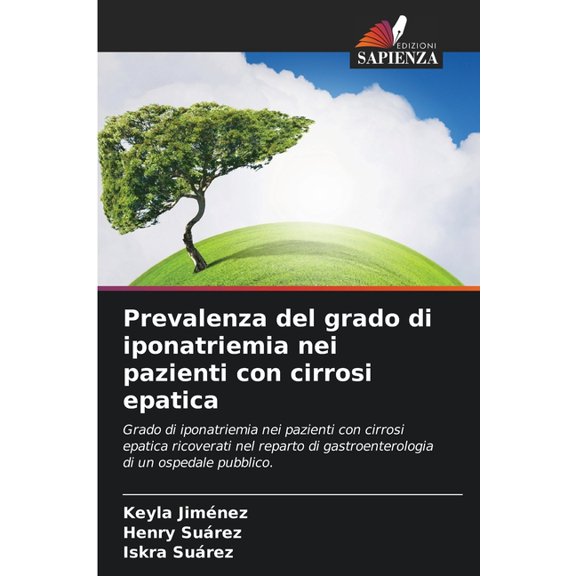 Prevalenza del grado di iponatriemia nei pazienti con cirrosi epatica, (Paperback)