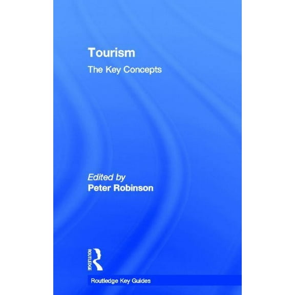 Routledge Key Guides Tourism: The Key Concepts, (Hardcover)