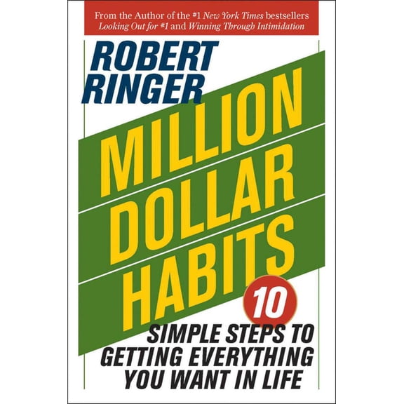 Million Dollar Habits : 10 Simple Steps to Getting Everything You Want in Life (Paperback)