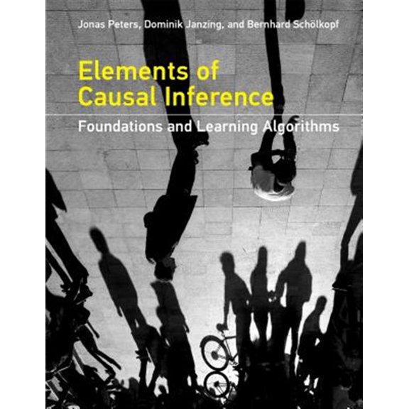 Pre-Owned Adaptive Computation and Machine Learnin Elements of Causal Inference: Foundations and Learning Algorithms, (Hardcover)
