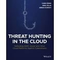 thumbnail image 1 of Pre-Owned Threat Hunting in the Cloud: Defending AWS, Azure and Other Cloud Platforms Against Cyberattacks, 9781119804062, 111980406X, Paperback, 1 edition, 1 of 1