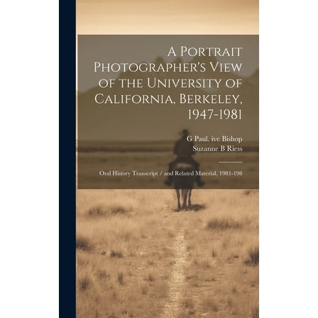 A Portrait Photographer's View of the University of California, Berkeley, 1947-1981 (Hardcover)
