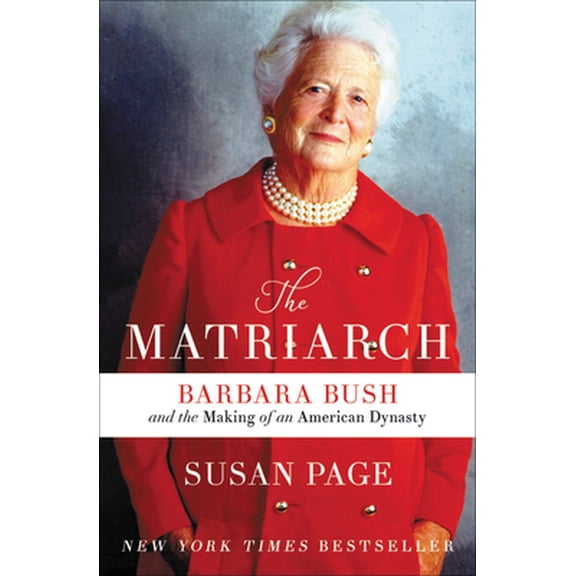 Pre-Owned The Matriarch: Barbara Bush and the Making of an American Dynasty (Paperback) 1538713632 9781538713631