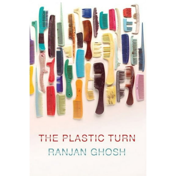The Plastic Turn, (Hardcover)