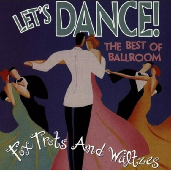 Let's Dance: Best Of Ballroom Foxtrots & Waltzes /