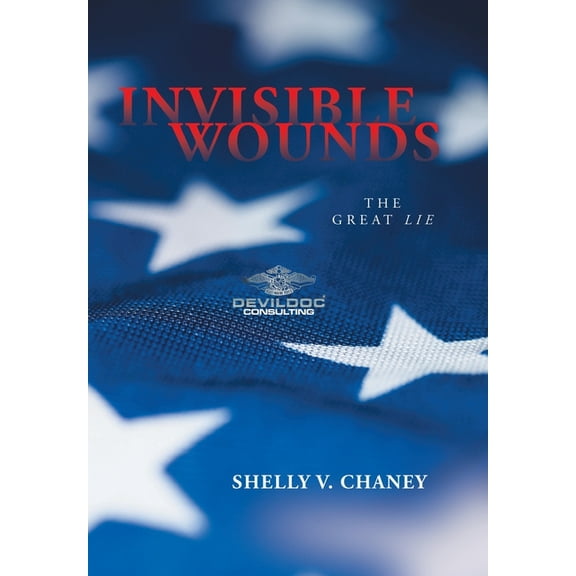 Invisible Wounds: The Great Lie, (Hardcover)