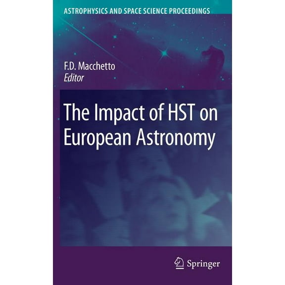 Astrophysics and Space Science Proceedin The Impact of Hst on European Astronomy, (Hardcover)