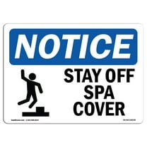 OSHA Notice Signs - Stay Off Spa Cover Sign With Symbol  | Extremely Durable Made in the USA Signs or Heavy Duty Vinyl label Decal | Protect Your Construction Site, Warehouse & Business