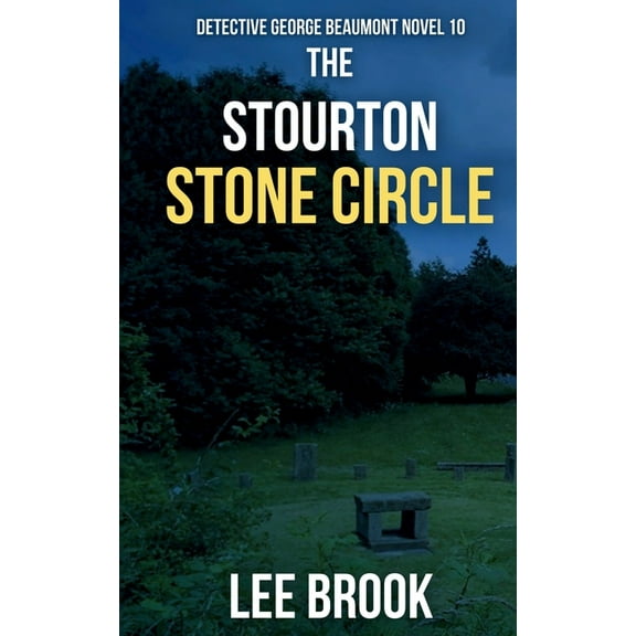 Detective George Beaumont The Stourton Stone Circle, Book 10, (Paperback)