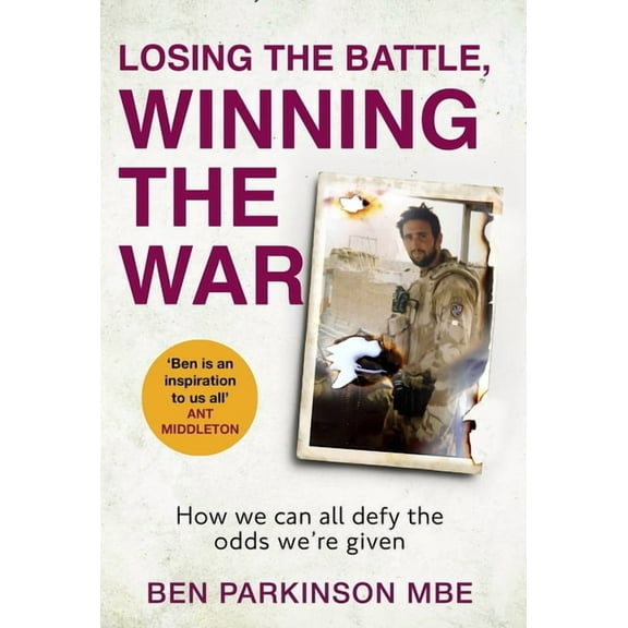 Losing the Battle, Winning the War : How we can all defy the odds we're given (Hardcover)