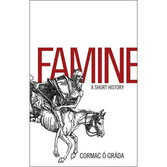 Famine: A Short History, (Paperback)
