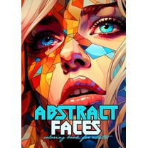 Portrait Coloring Books Abstract Faces Coloring Book for Adults: Grayscale Faces Coloring Book Women Portraits Coloring Book Fractal Faces grays, Book 1, (Paperback)