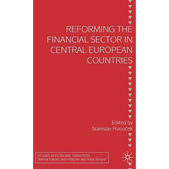 Studies in Economic Transition Reforming the Financial Sector in Central European Countries, (Hardcover)