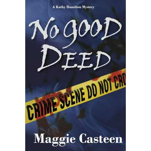 Kathy Hamilton Mystery Series: No Good Deed (Series #3) (Paperback)