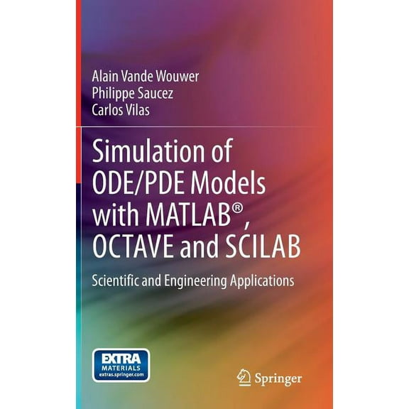 Simulation of Ode/Pde Models with Matlab(r), Octave and Scilab: Scientific and Engineering Applications, (Hardcover)