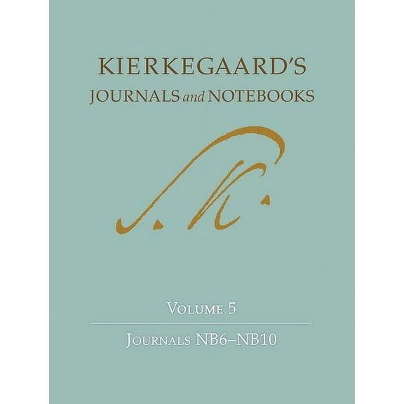 Kierkegaard's Journals and Notebooks Kierkegaard's Journals and Notebooks, Volume 5: Journals Nb6-Nb10, Book 6, (Hardcover)