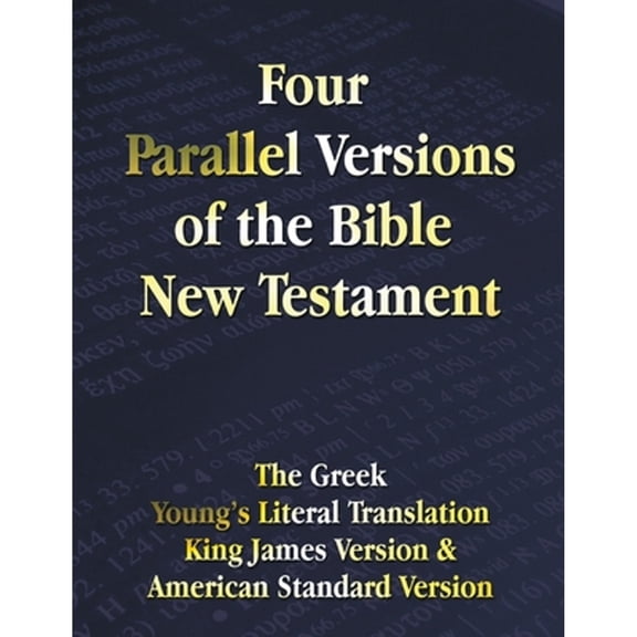 Pre-Owned Four Parallel Versions of the Bible New Testament: The Greek, Young's Literal Translation, (Paperback) by Benediction Classics (Prepared for publication by)
