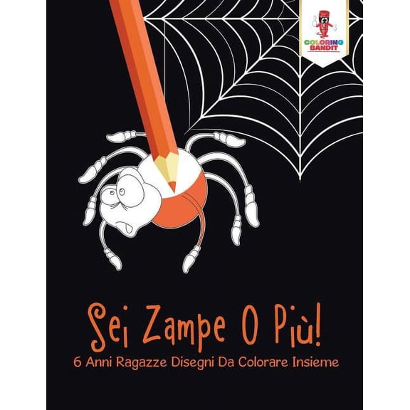 Sei Zampe O Più!: 6 Anni Ragazze Disegni Da Colorare Insieme, (Paperback)