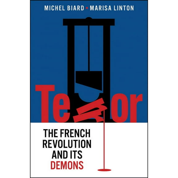 Terror: The French Revolution and Its Demons, (Paperback)