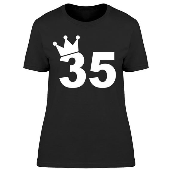 I'm The Queen Of The 35 Years Women's T-shirt